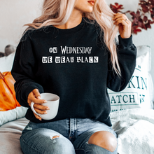 Load image into Gallery viewer, On Wednesdays We Wear Black Crewneck

