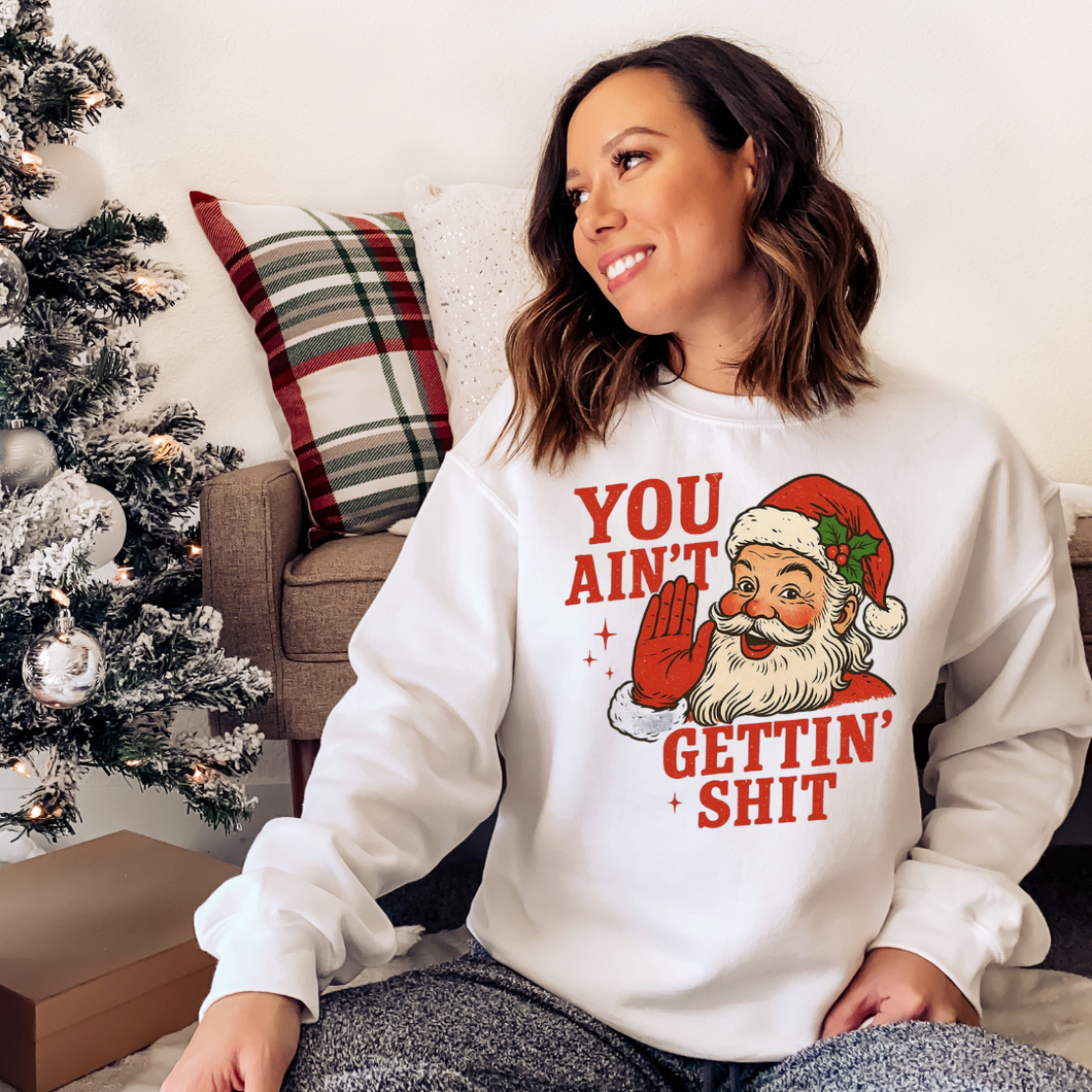You Ain't Gettin' Shit Crewneck