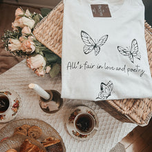 Load image into Gallery viewer, All&#39;s fair in love and poetry T-shirt
